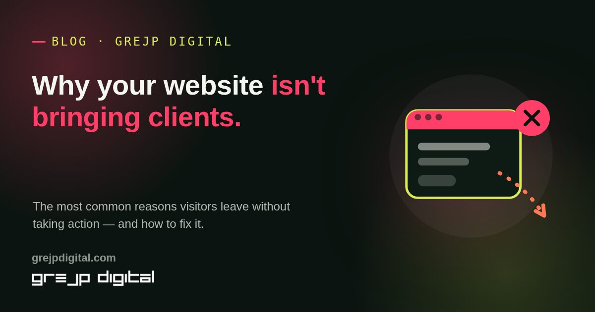 Why Your Website Isn't Bringing You Clients